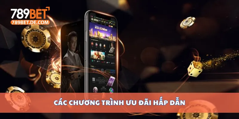 Các chương trình ưu đãi hấp dẫn