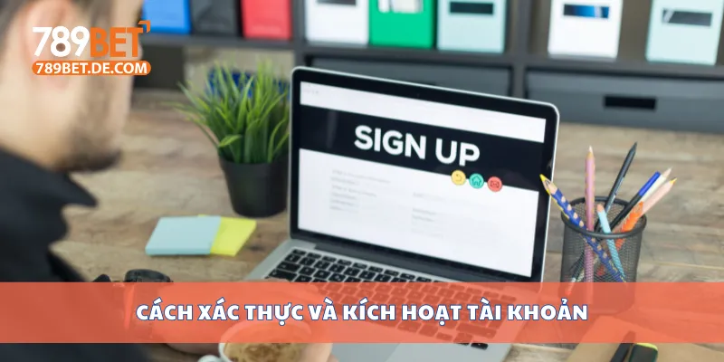 Cách xác thực và kích hoạt tài khoản