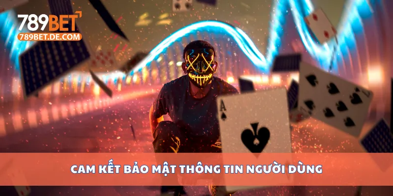 Cam kết bảo mật thông tin người dùng