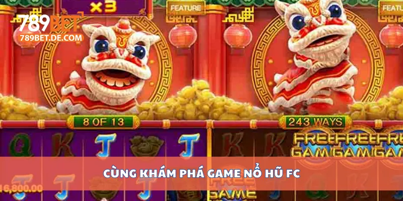 Cùng khám phá game nổ hũ FC