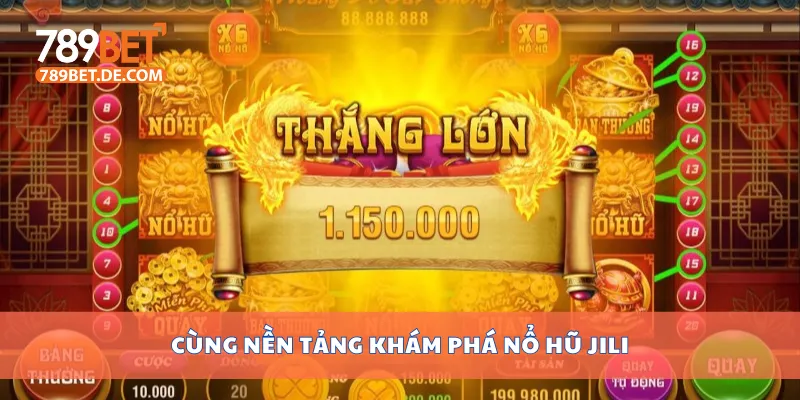 Cùng nền tảng khám phá nổ hũ Jili