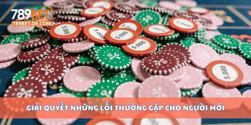 Giải quyết những lỗi thường gặp cho người mới